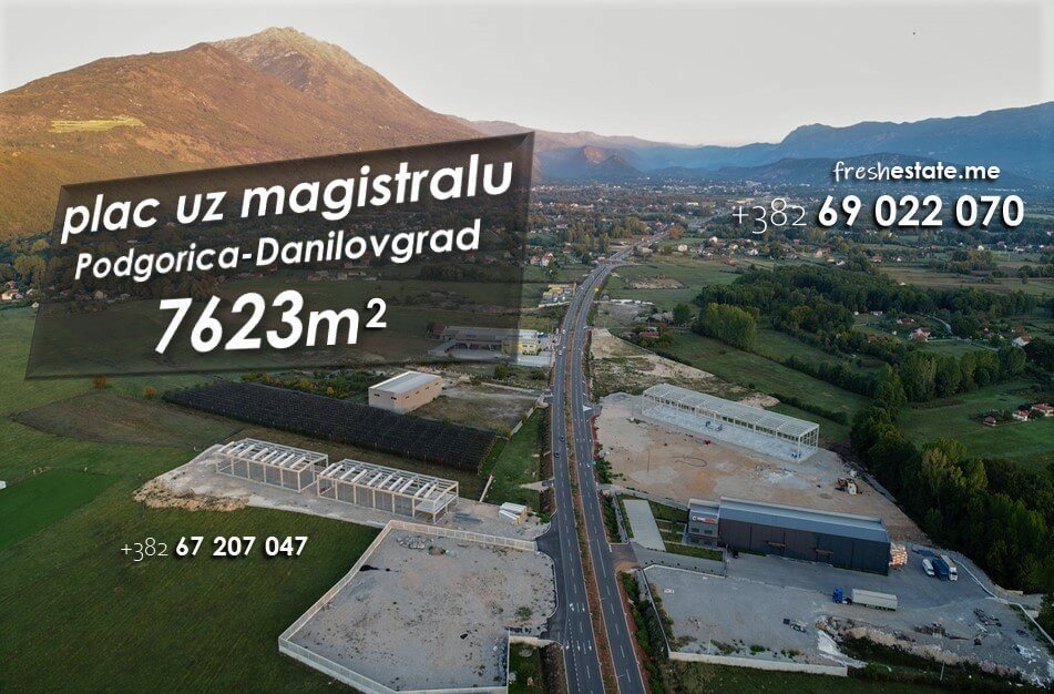 7623m2 uz magistralu Podgorica-Danilovgrad